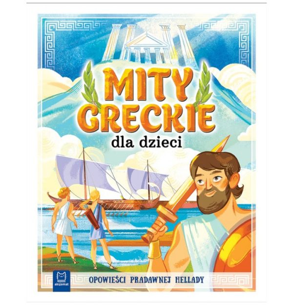 Aksjomat Mity greckie dla dzieci. Opowieści prawdawnej Hellady KS1102